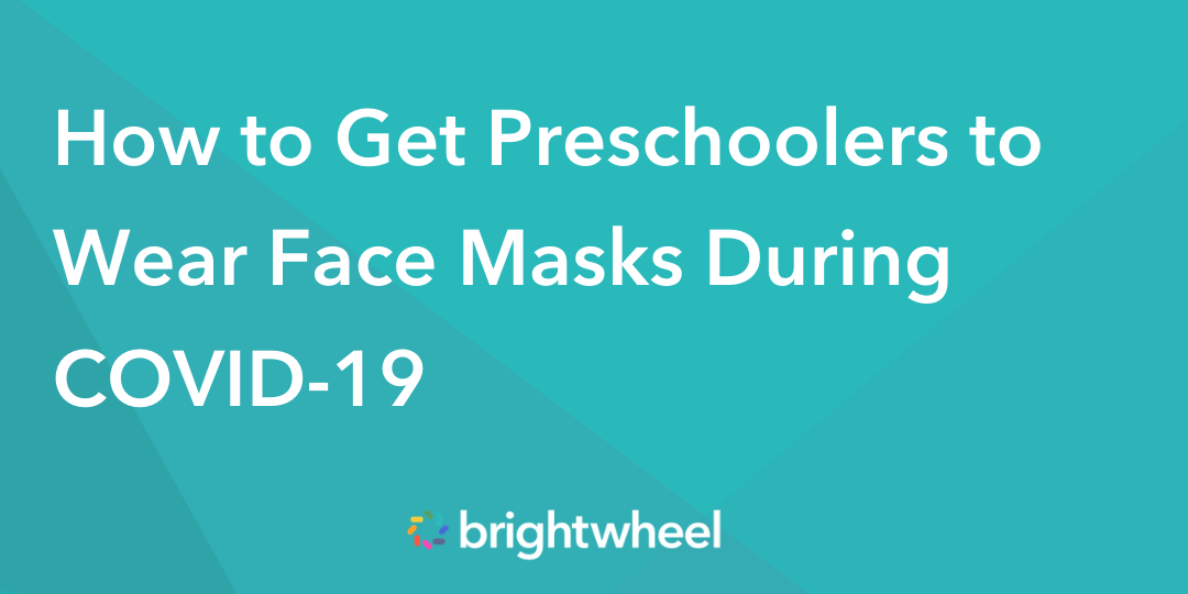 How to Get Preschoolers to Wear Face Masks During COVID-19